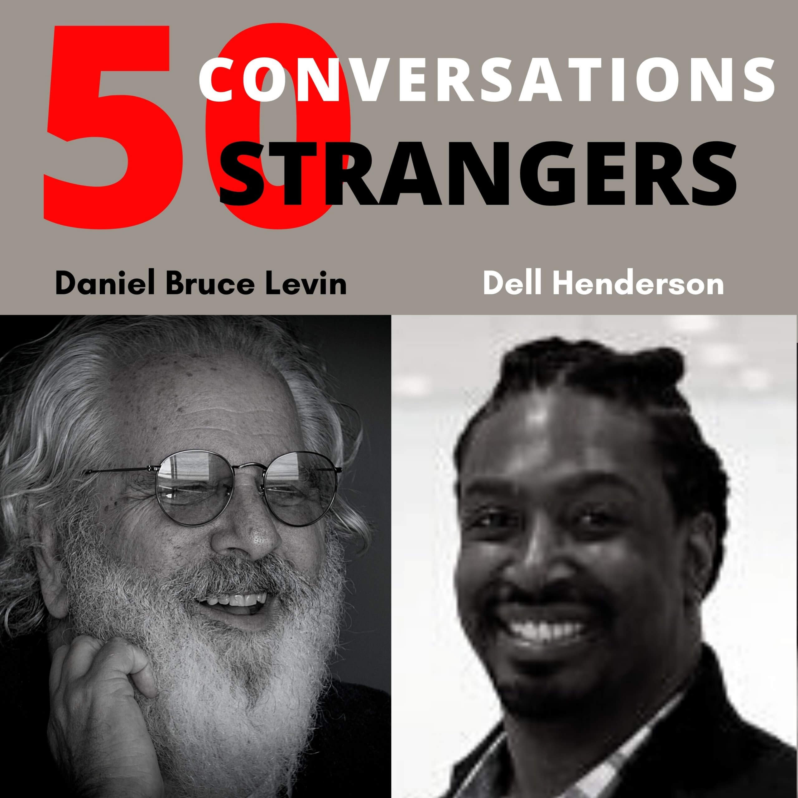 50 Conversations with 50 Strangers with Dell Henderson