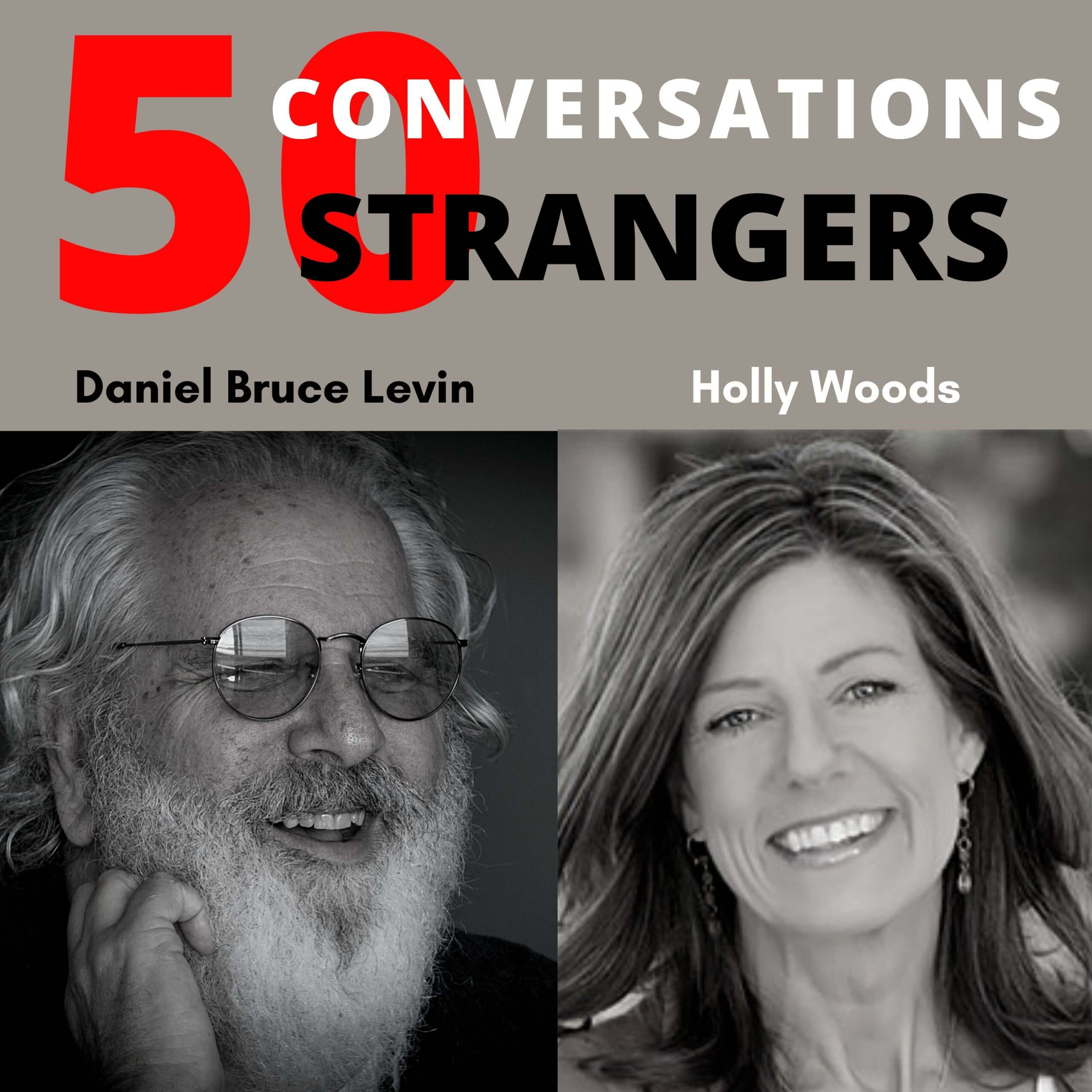 50 Conversations with 50 Strangers with Holly Woods