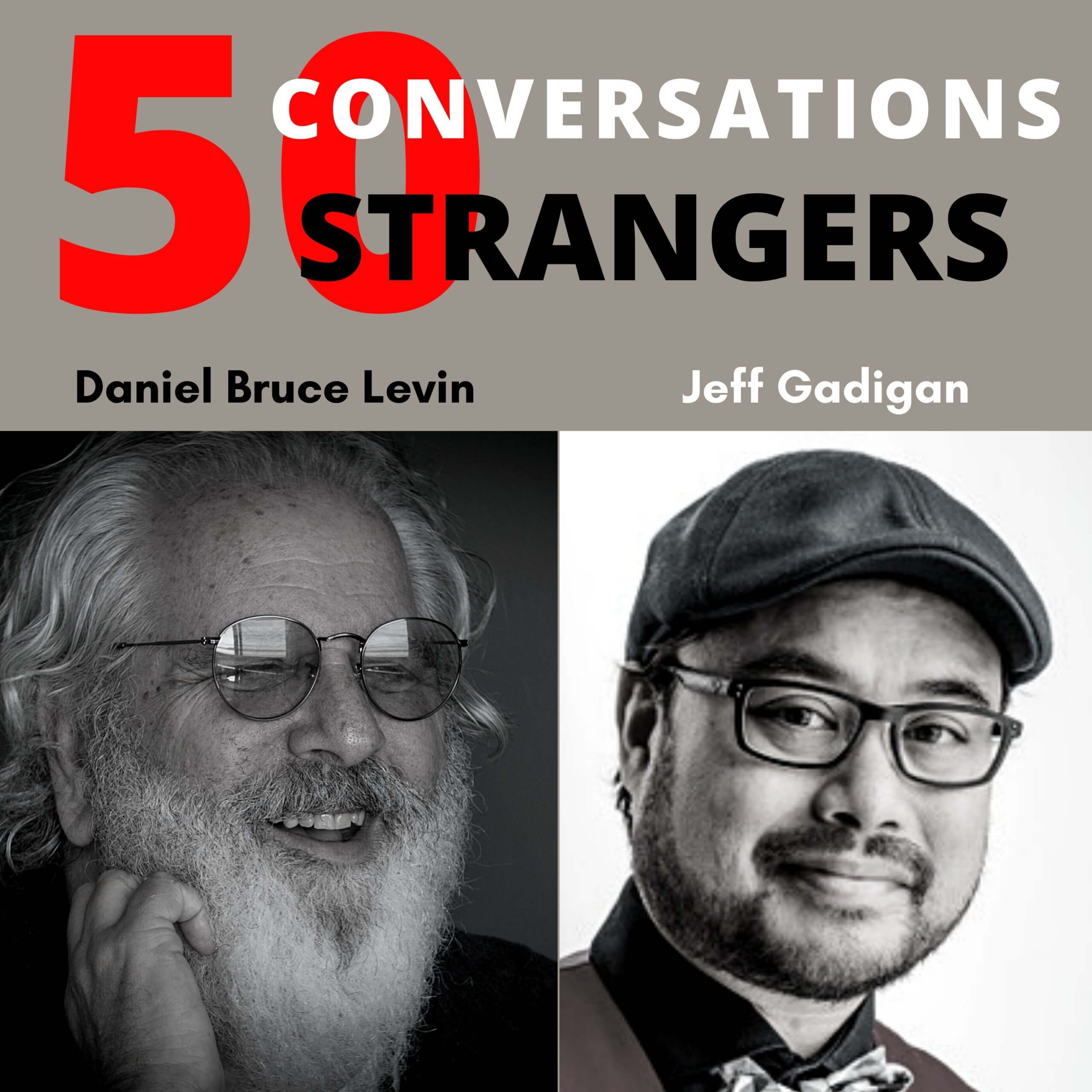 50 Conversations with 50 Strangers with Jeff Gadigan