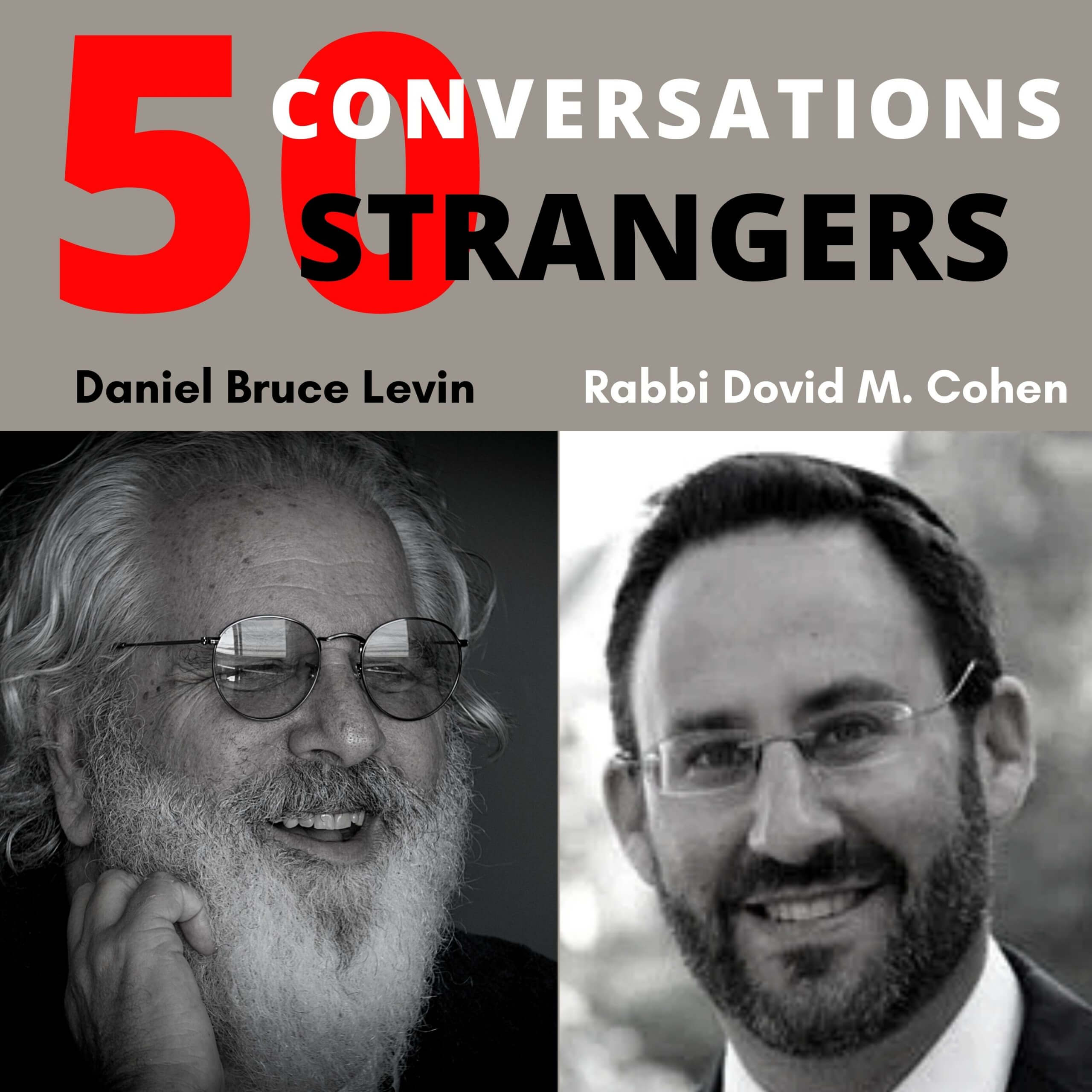 50 Conversations with 50 Strangers with Rabbi Dovid M. Cohen