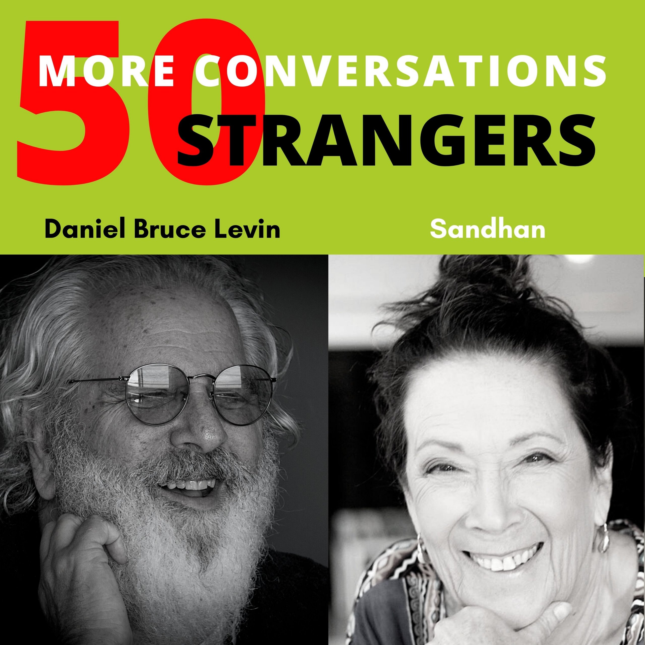 50 More Conversations with 50 More Strangers with Sandhan