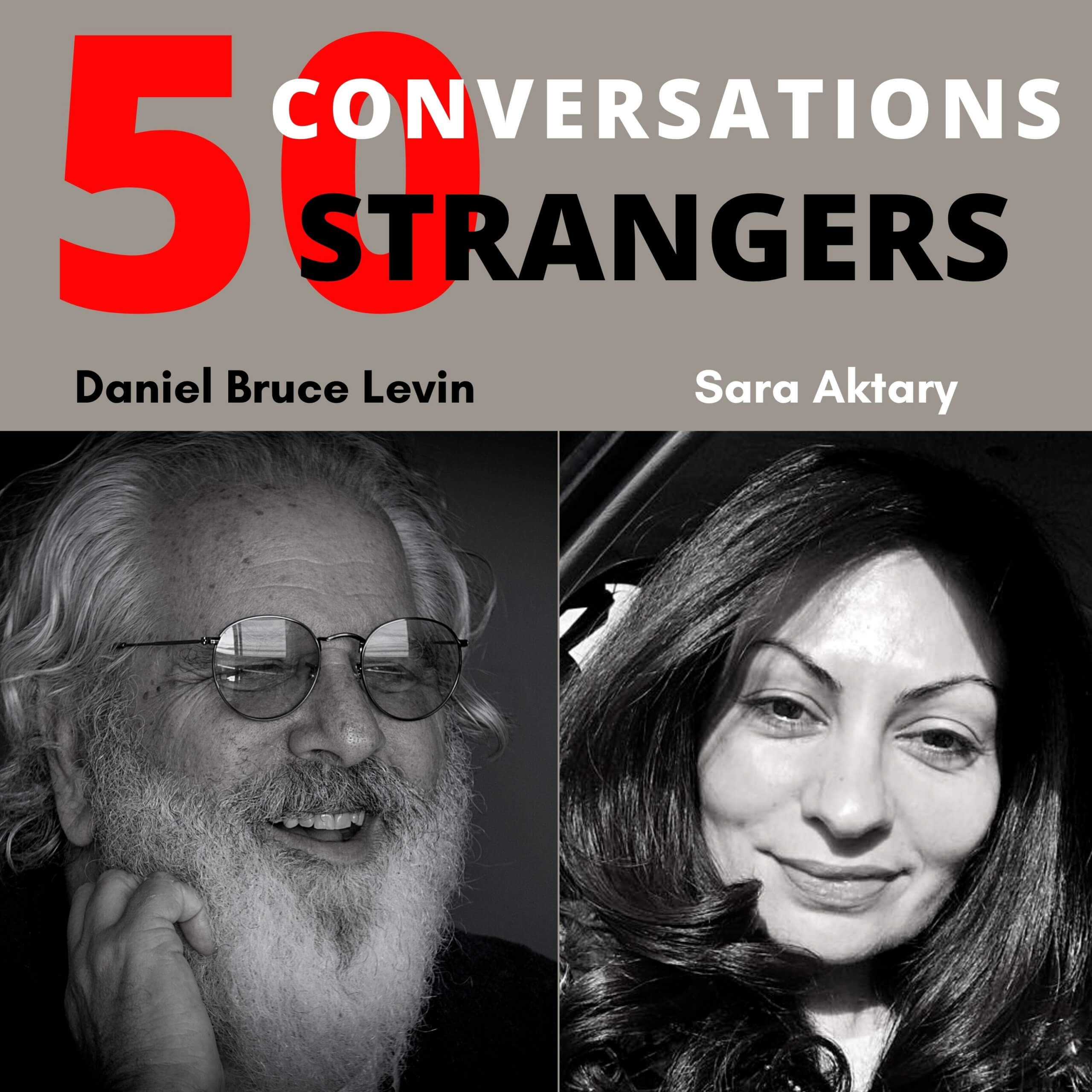 50 Conversations with 50 Strangers with Sara Aktary
