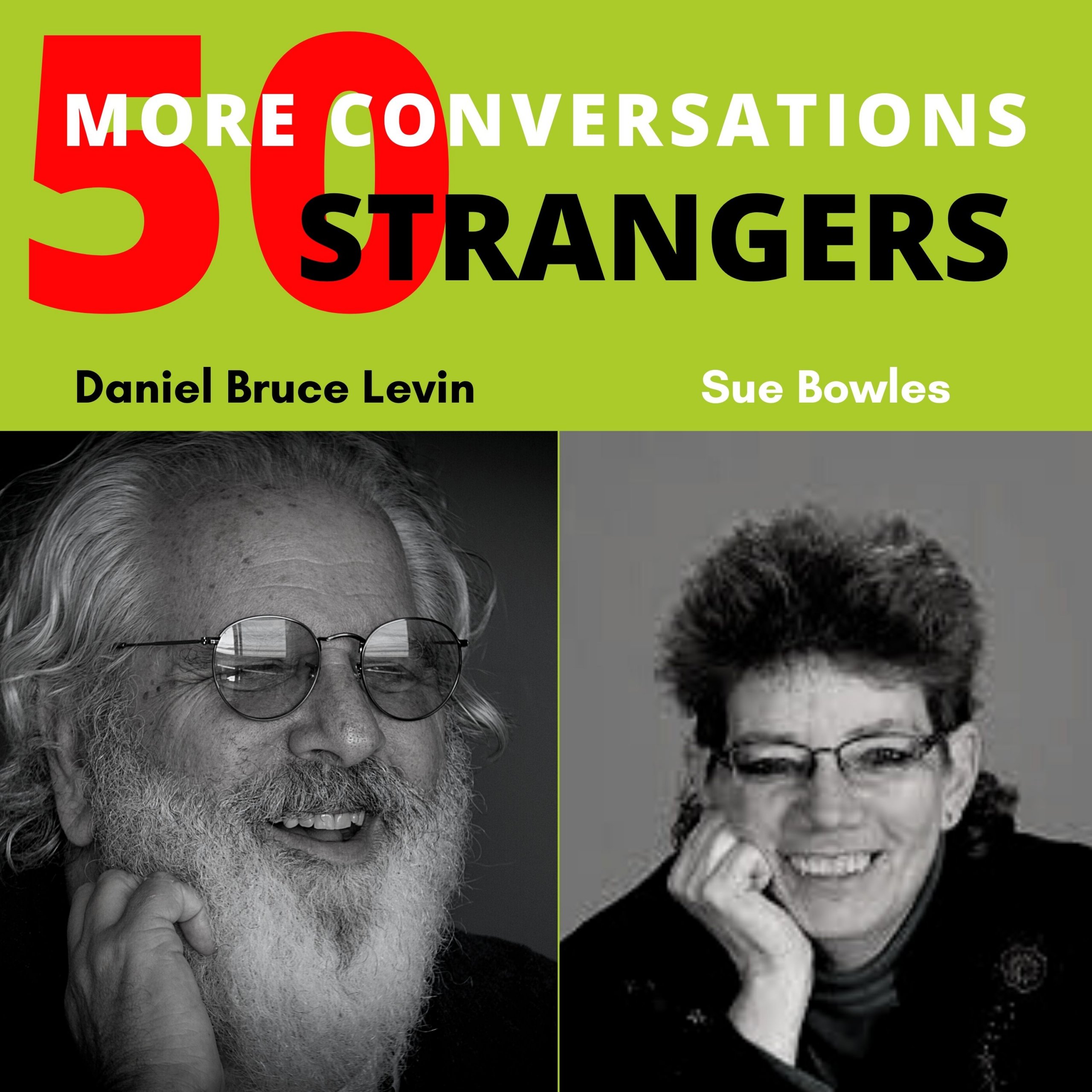 50 More Conversations with 50 More Strangers with Sue Bowles