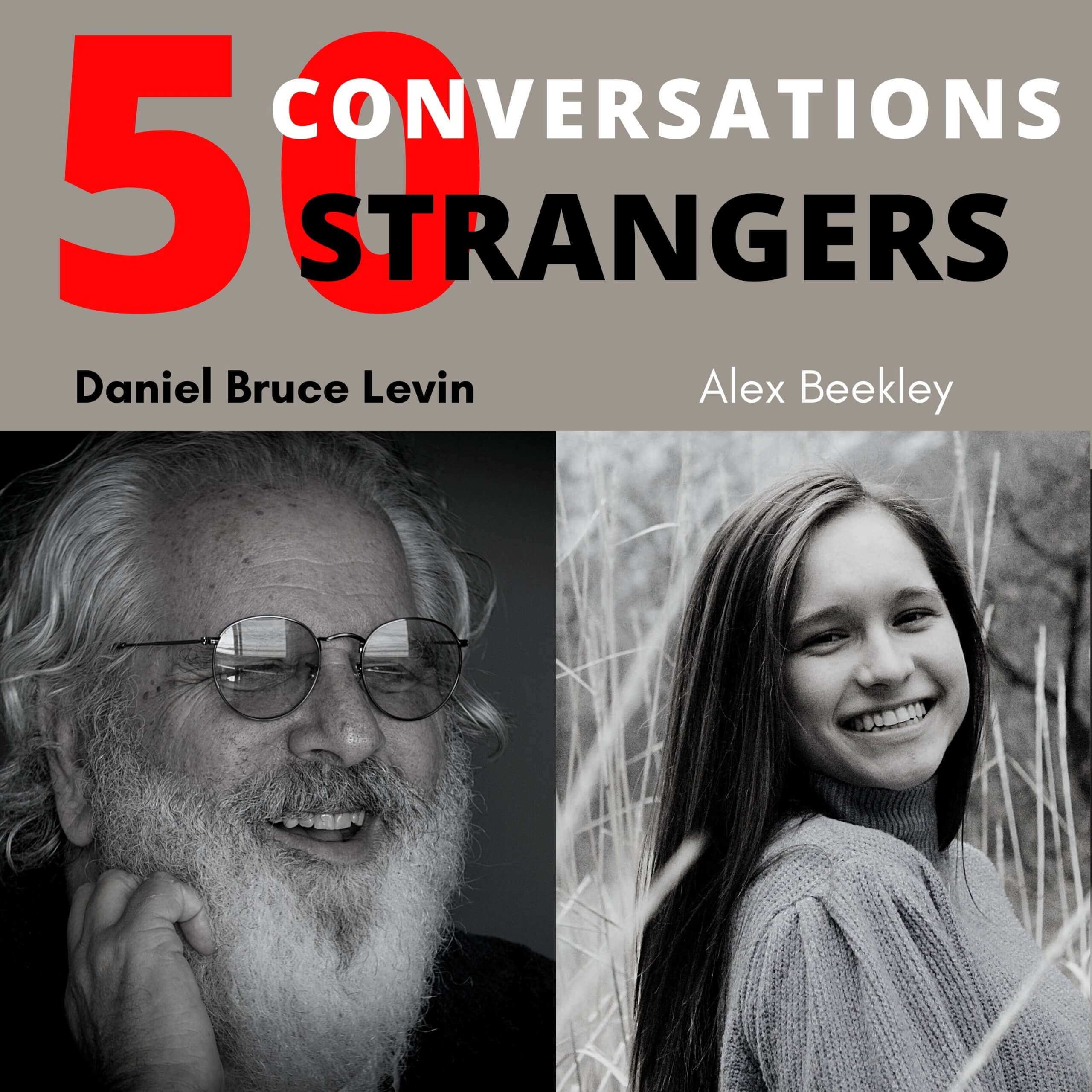 50 Conversations with 50 Strangers with Alex Beekley