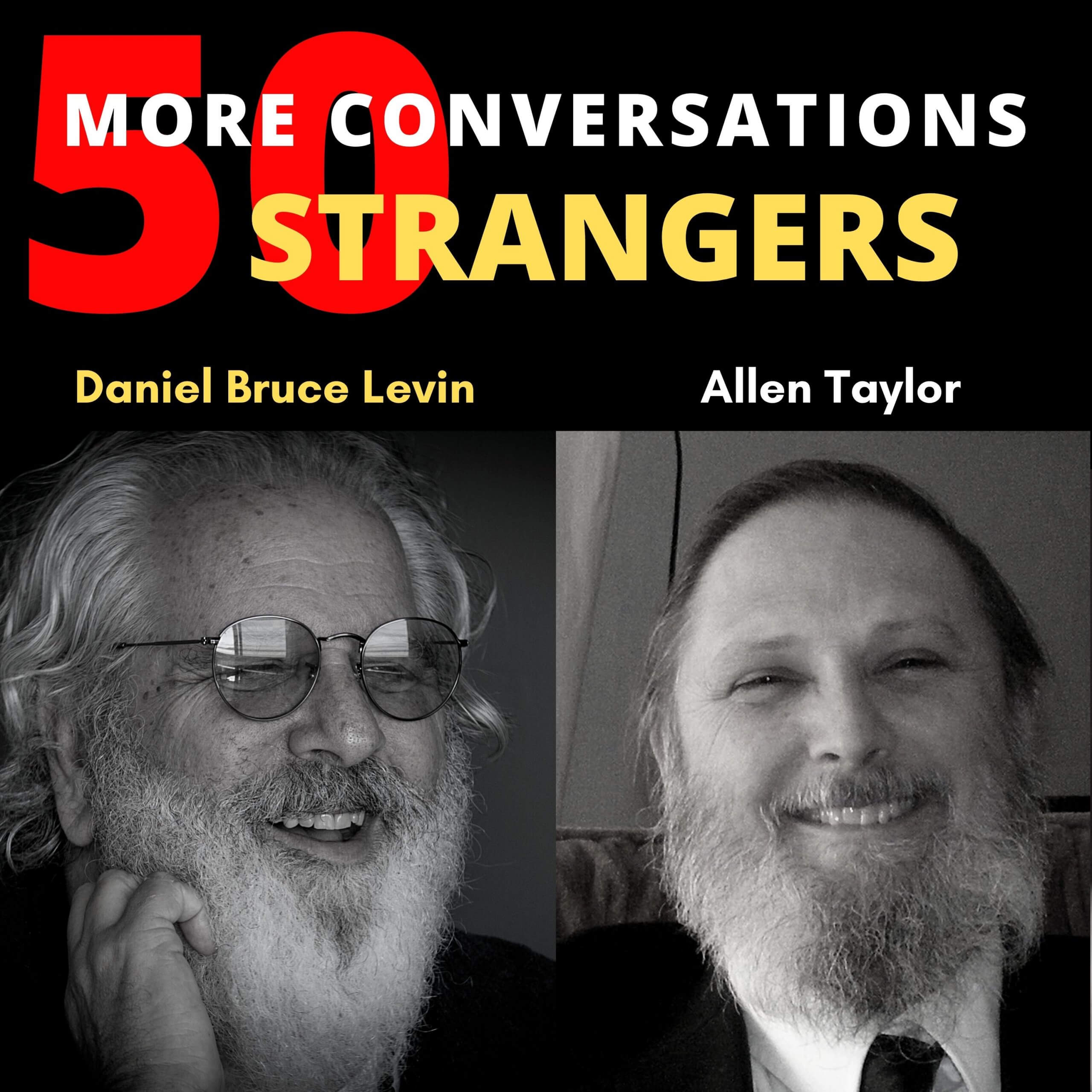50 More Conversations with 50 More Strangers with Allen Taylor